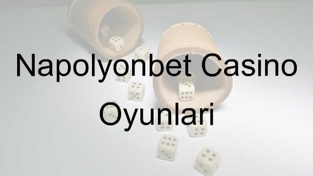 Napolyonbet casino oyunları