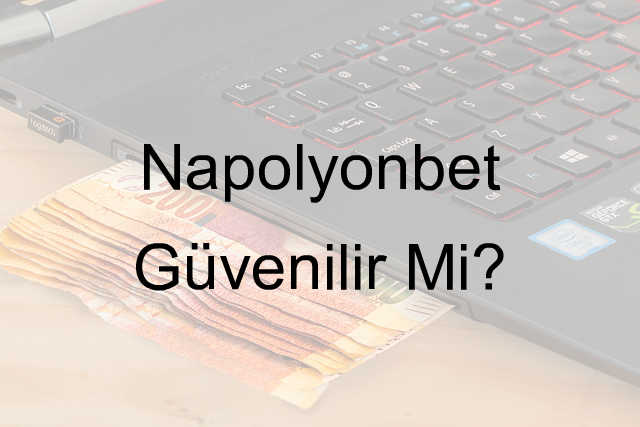 Napolyonbet Güvenilir Mi? 6 Napolyonbet güvenilir mi