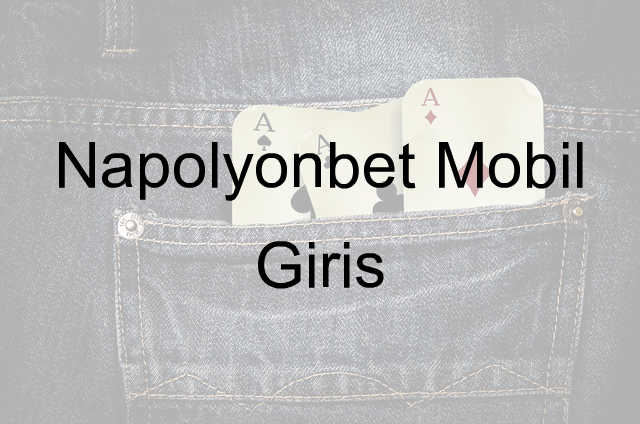 Napolyonbet Mobil Giriş 10 Napolyonbet mobil giriş