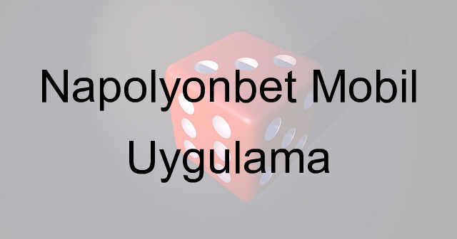 Napolyonbet mobil uygulama
